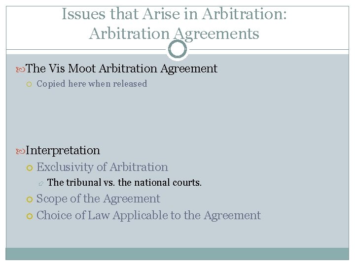 Issues that Arise in Arbitration: Arbitration Agreements The Vis Moot Arbitration Agreement Copied here