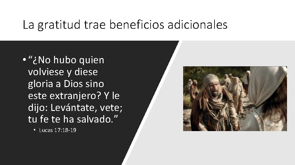 La gratitud trae beneficios adicionales • “¿No hubo quien volviese y diese gloria a