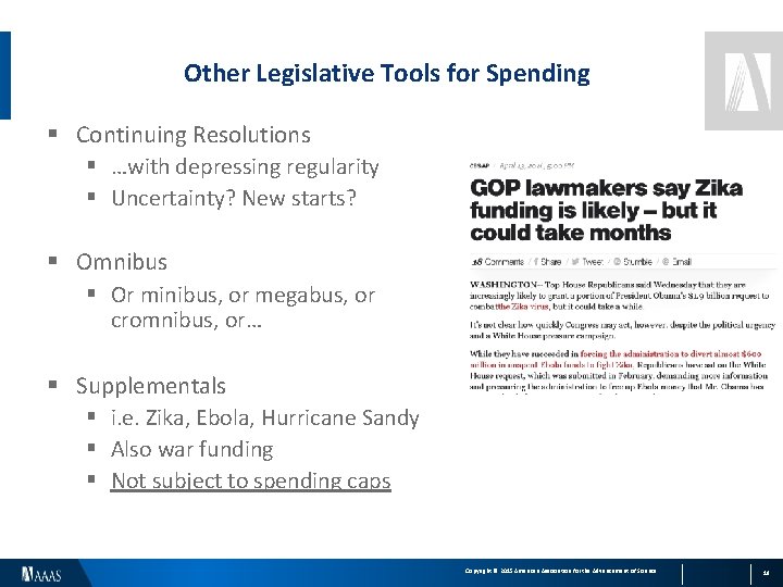Other Legislative Tools for Spending § Continuing Resolutions § …with depressing regularity § Uncertainty?