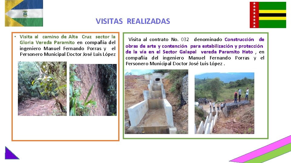 VISITAS REALIZADAS • Visita al camino de Alta Cruz sector la Gloria Vereda Paramito
