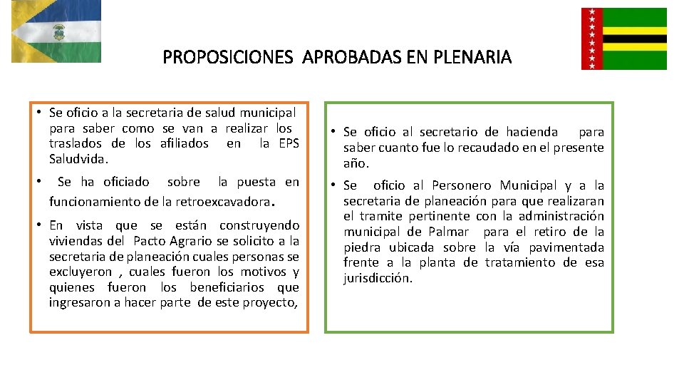 PROPOSICIONES APROBADAS EN PLENARIA • Se oficio a la secretaria de salud municipal para