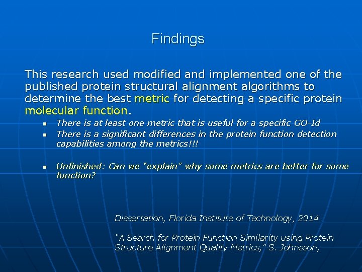 Findings This research used modified and implemented one of the published protein structural alignment