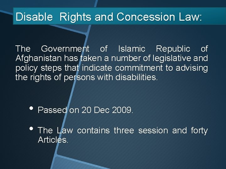 Disable Rights and Concession Law: The Government of Islamic Republic of Afghanistan has taken