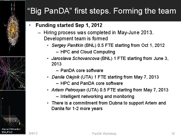“Big Pan. DA” first steps. Forming the team • Funding started Sep 1, 2012