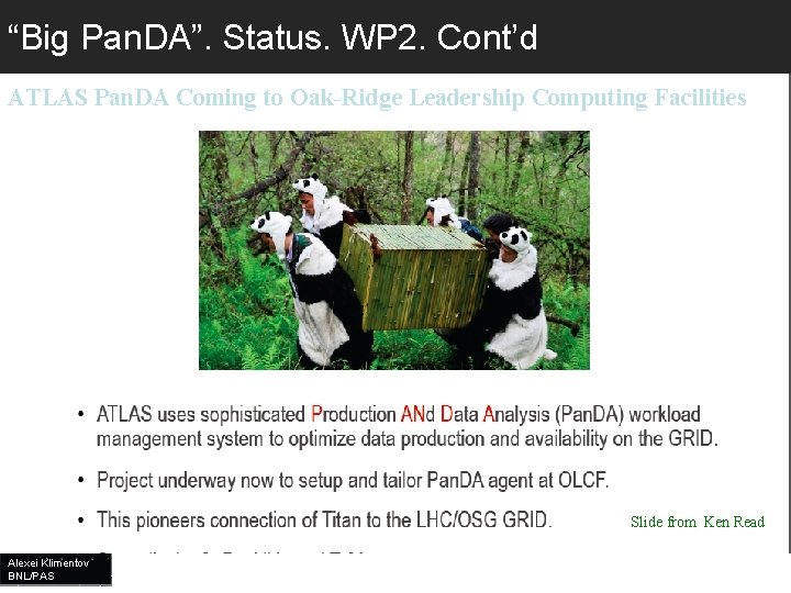 “Big Pan. DA”. Status. WP 2. Cont’d ATLAS Pan. DA Coming to Oak-Ridge Leadership