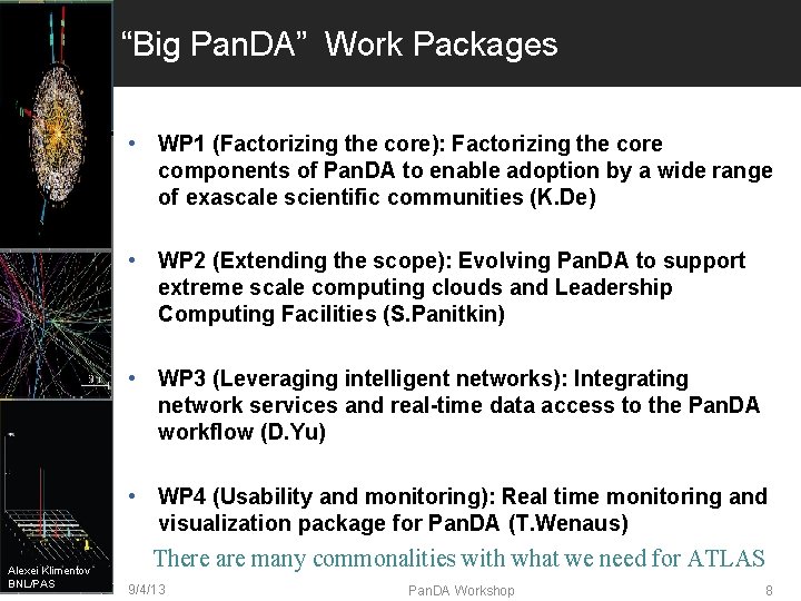 “Big Pan. DA” Work Packages • WP 1 (Factorizing the core): Factorizing the core