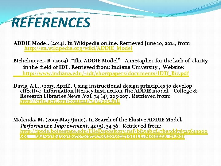 REFERENCES ADDIE Model. (2014). In Wikipedia online. Retrieved June 10, 2014, from http: //en. REFERENCES ADDIE Model. (2014). In Wikipedia online. Retrieved June 10, 2014, from http: //en.