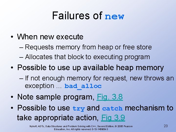 Failures of new • When new execute – Requests memory from heap or free Failures of new • When new execute – Requests memory from heap or free