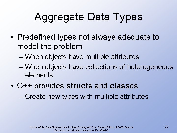 Aggregate Data Types • Predefined types not always adequate to model the problem – Aggregate Data Types • Predefined types not always adequate to model the problem –