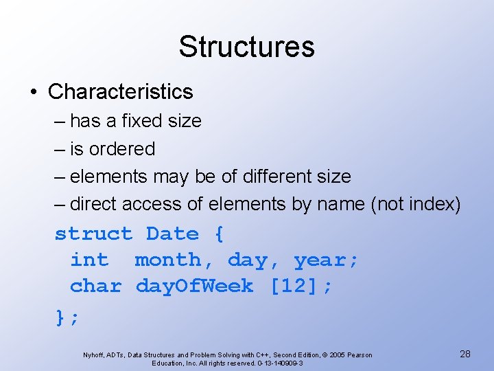 Structures • Characteristics – has a fixed size – is ordered – elements may Structures • Characteristics – has a fixed size – is ordered – elements may
