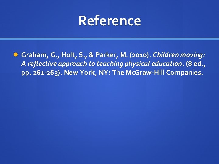 Reference Graham, G. , Holt, S. , & Parker, M. (2010). Children moving: A