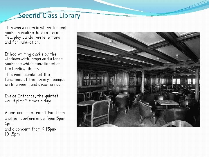 Second Class Library This was a room in which to read books, socialize, have Second Class Library This was a room in which to read books, socialize, have