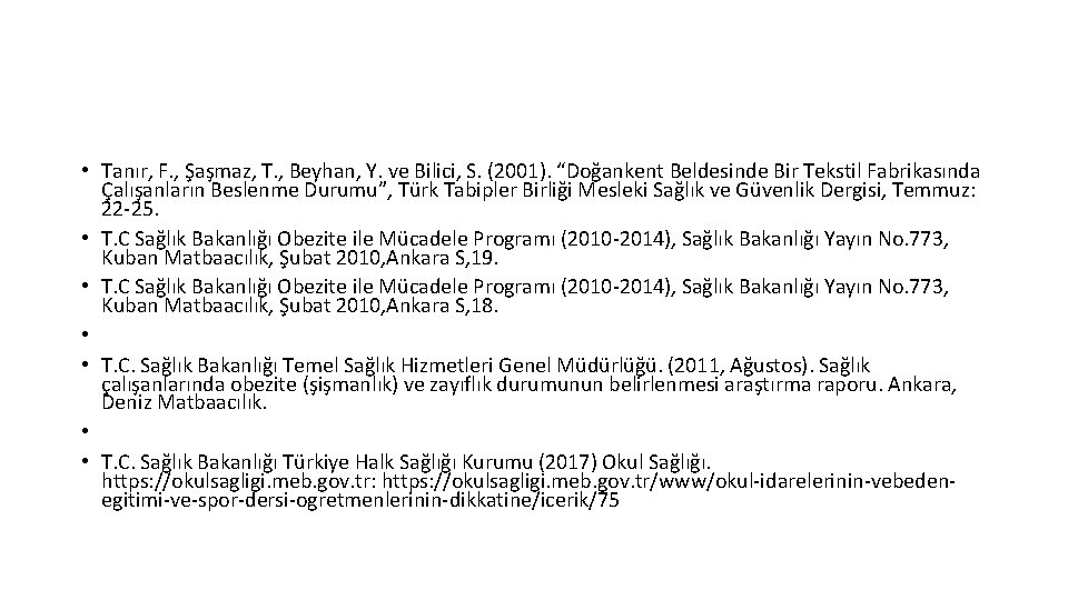  • Tanır, F. , Şaşmaz, T. , Beyhan, Y. ve Bilici, S. (2001).