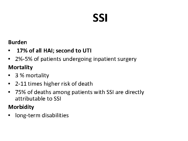 SSI Burden • 17% of all HAI; second to UTI • 2%-5% of patients