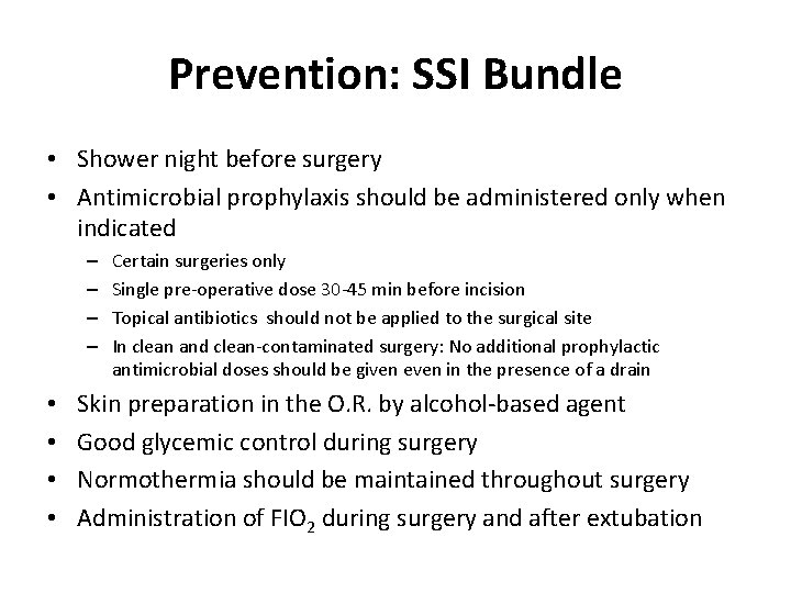 Prevention: SSI Bundle • Shower night before surgery • Antimicrobial prophylaxis should be administered