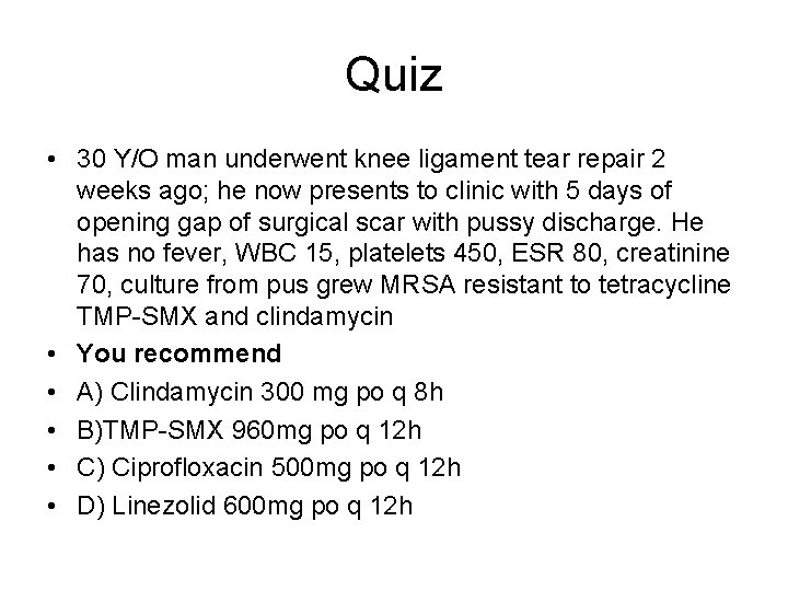 Quiz • 30 Y/O man underwent knee ligament tear repair 2 weeks ago; he