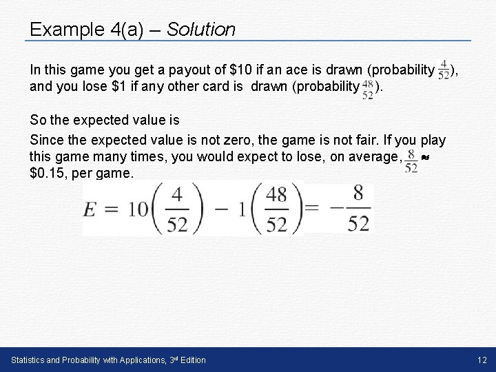 Example 4(a) – Solution In this game you get a payout of $10 if