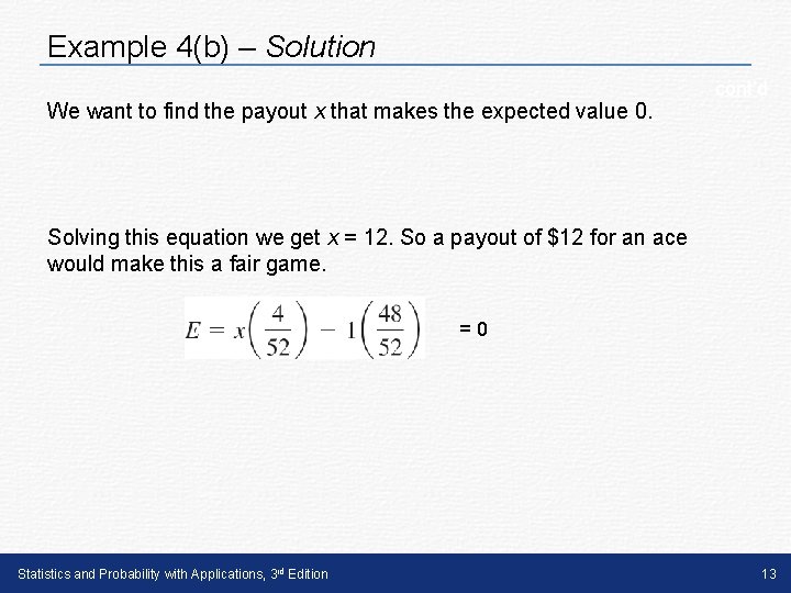 Example 4(b) – Solution We want to find the payout x that makes the