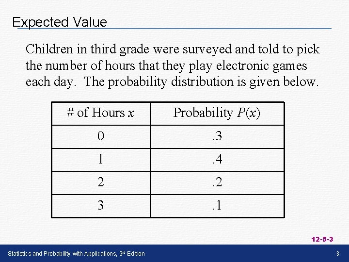 Expected Value Children in third grade were surveyed and told to pick the number