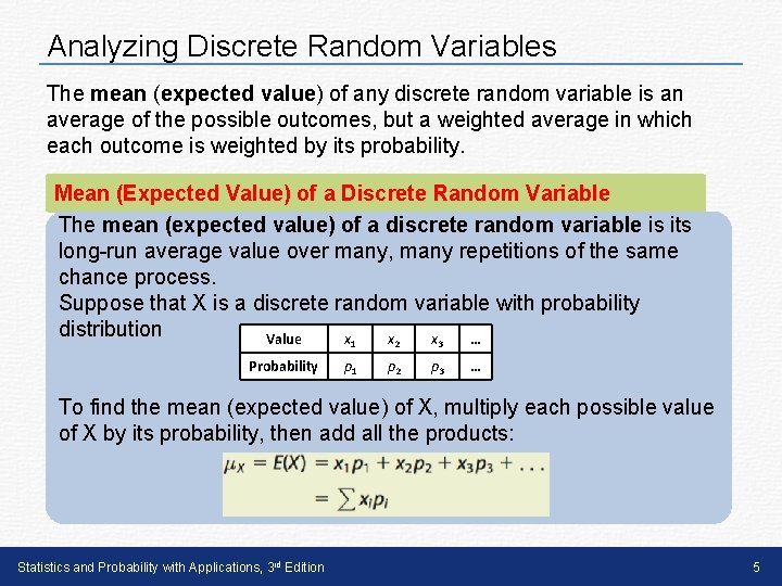 Analyzing Discrete Random Variables The mean (expected value) of any discrete random variable is