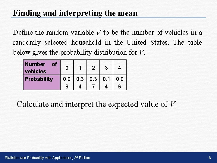Finding and interpreting the mean Define the random variable V to be the number