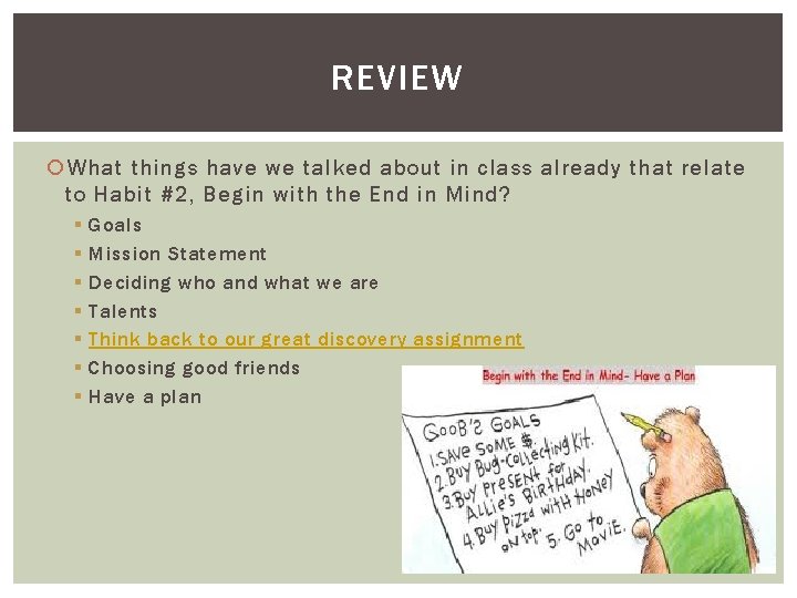 REVIEW What things have we talked about in class already that relate to Habit