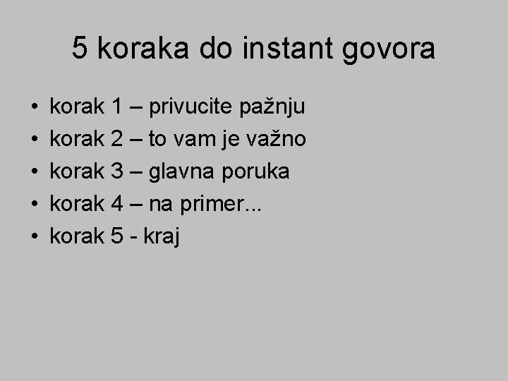 5 koraka do instant govora • • • korak 1 – privucite pažnju korak