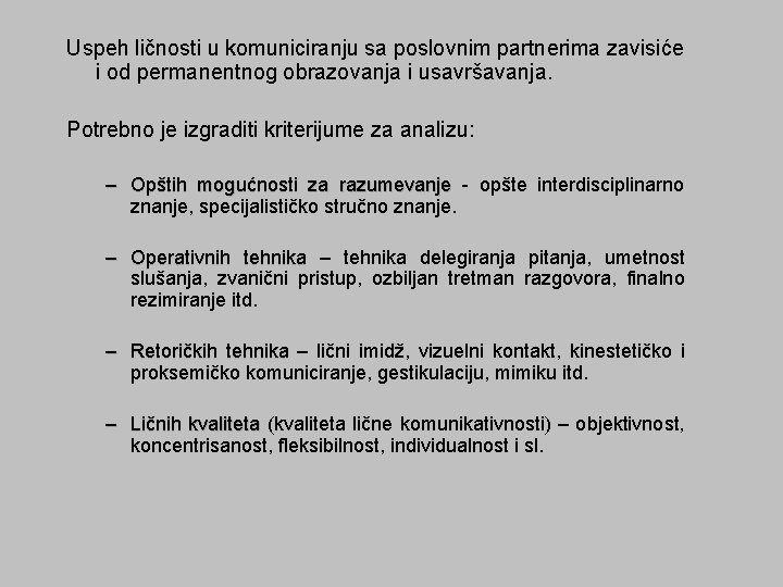 Uspeh ličnosti u komuniciranju sa poslovnim partnerima zavisiće i od permanentnog obrazovanja i usavršavanja.