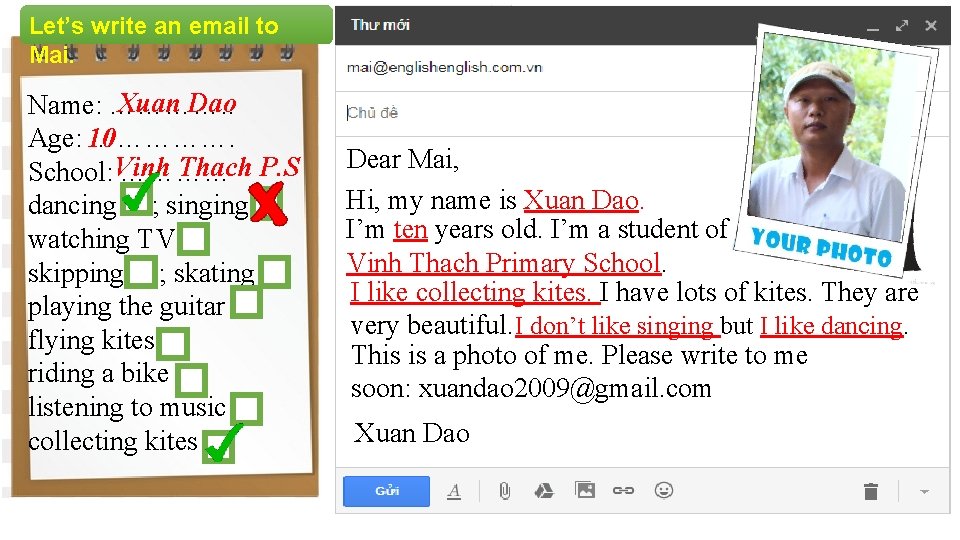 Let’s write an email to Mai. Xuan Dao Name: …………. . Age: 10 …………….