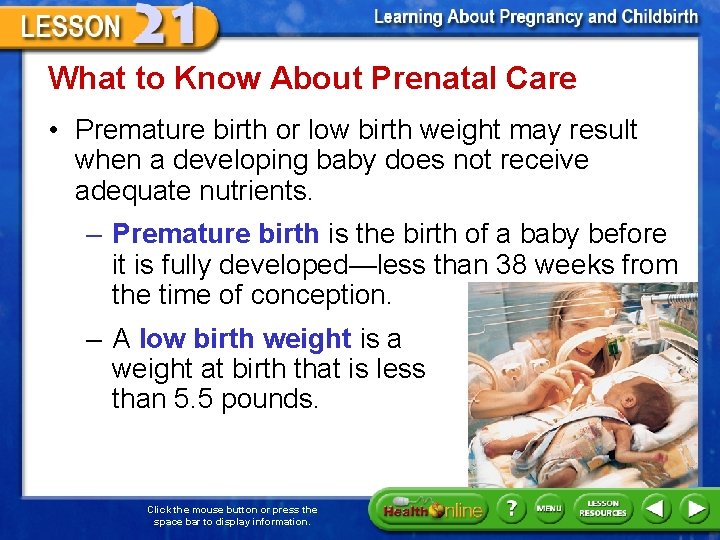 What to Know About Prenatal Care • Premature birth or low birth weight may
