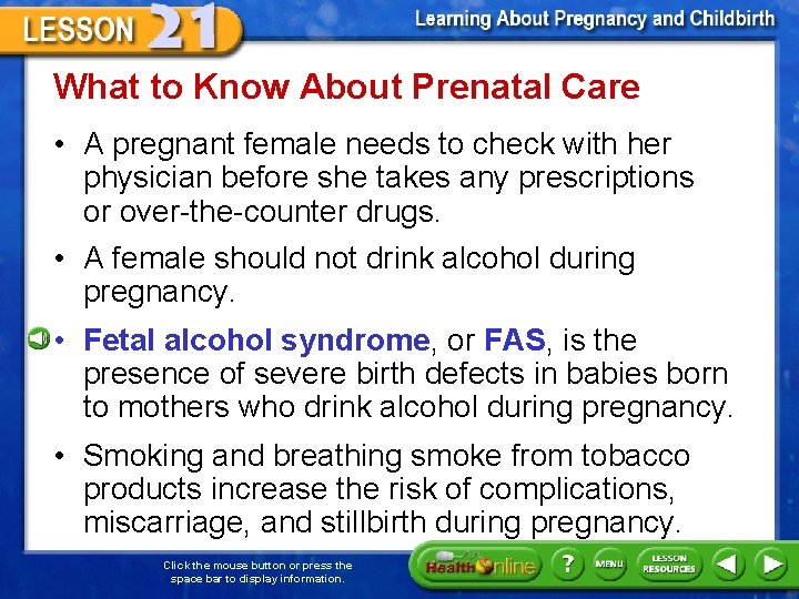 What to Know About Prenatal Care • A pregnant female needs to check with