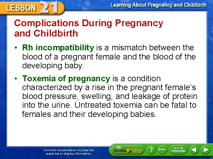 Complications During Pregnancy and Childbirth • Rh incompatibility is a mismatch between the blood