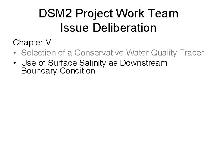 DSM 2 Project Work Team Issue Deliberation Chapter V • Selection of a Conservative