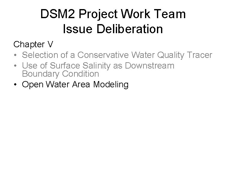 DSM 2 Project Work Team Issue Deliberation Chapter V • Selection of a Conservative