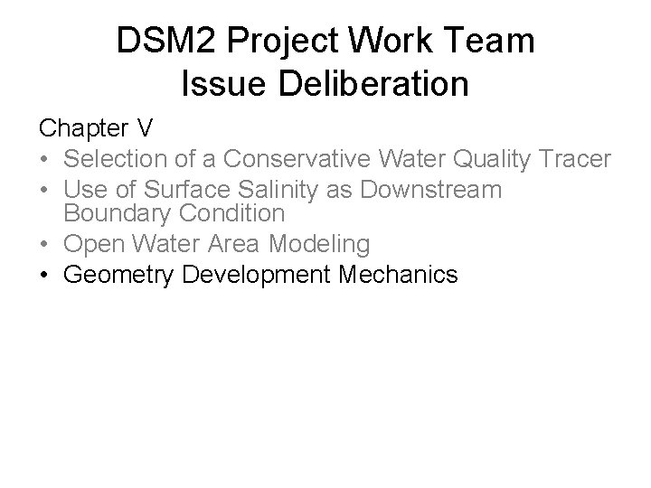 DSM 2 Project Work Team Issue Deliberation Chapter V • Selection of a Conservative