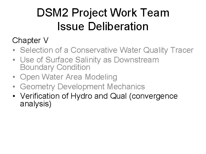 DSM 2 Project Work Team Issue Deliberation Chapter V • Selection of a Conservative