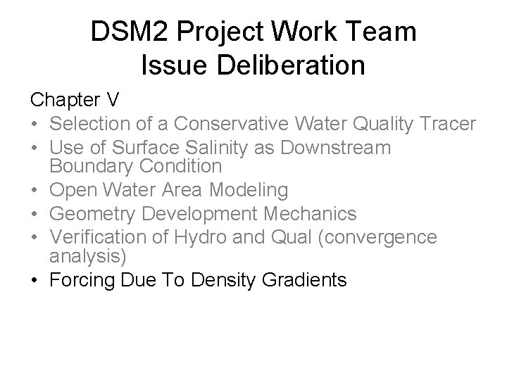 DSM 2 Project Work Team Issue Deliberation Chapter V • Selection of a Conservative