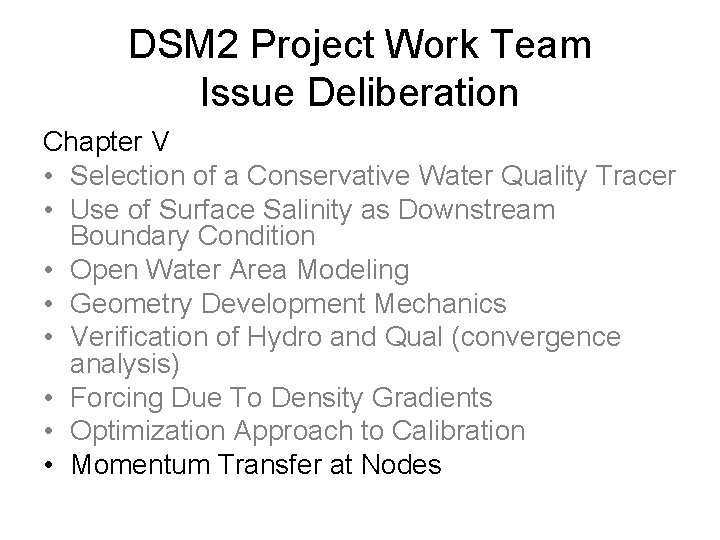 DSM 2 Project Work Team Issue Deliberation Chapter V • Selection of a Conservative