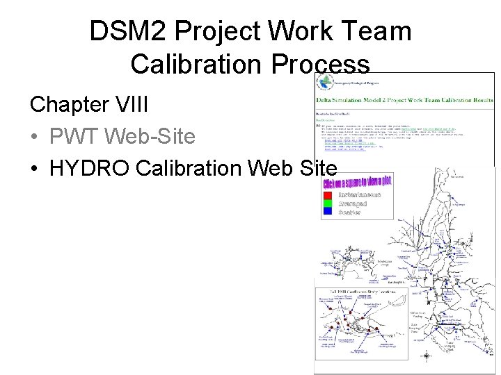 DSM 2 Project Work Team Calibration Process Chapter VIII • PWT Web-Site • HYDRO