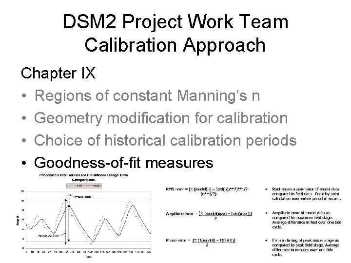 DSM 2 Project Work Team Calibration Approach Chapter IX • Regions of constant Manning’s