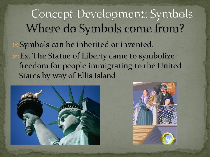 Concept Development: Symbols Where do Symbols come from? Symbols can be inherited or invented.