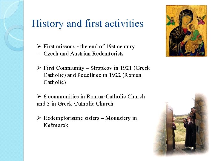 History and first activities Ø First missons - the end of 19 st century