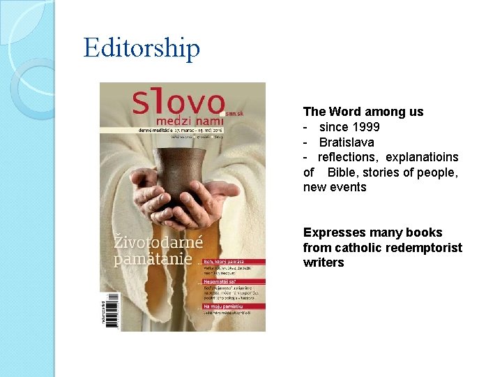 Editorship The Word among us - since 1999 - Bratislava - reflections, explanatioins of