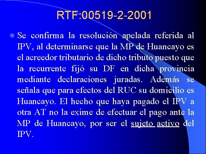 RTF: 00519 -2 -2001 l Se confirma la resolución apelada referida al IPV, al