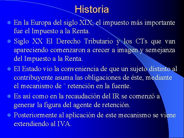 Historia l l l En la Europa del siglo XIX, el impuesto más importante