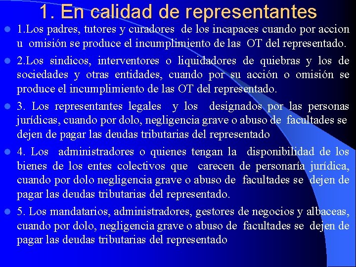 1. En calidad de representantes l l l 1. Los padres, tutores y curadores