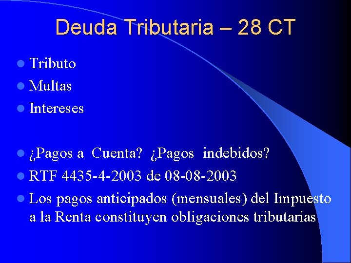 Deuda Tributaria – 28 CT l Tributo l Multas l Intereses l ¿Pagos a