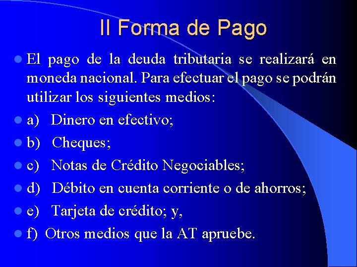 II Forma de Pago l El pago de la deuda tributaria se realizará en