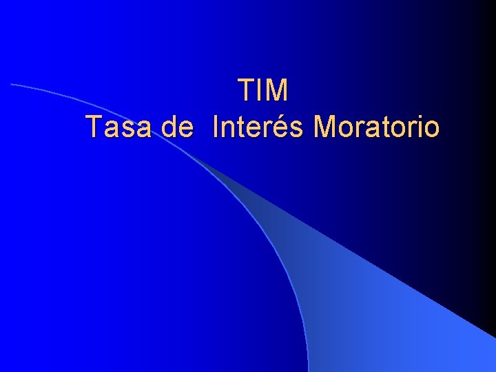 TIM Tasa de Interés Moratorio 