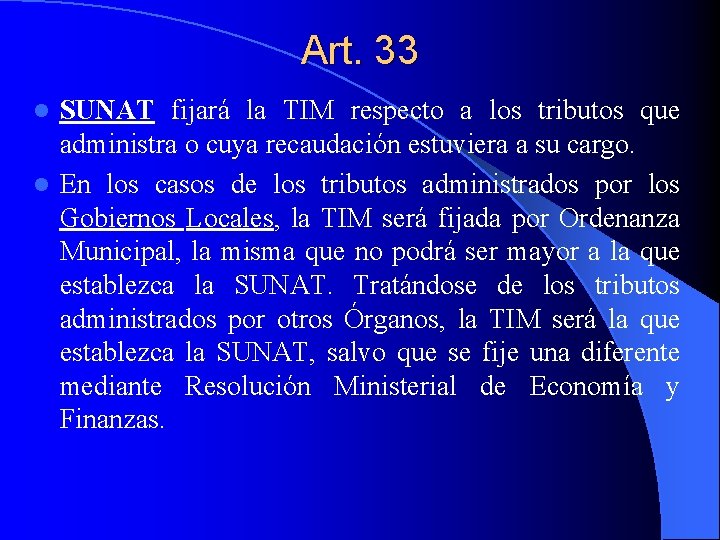 Art. 33 SUNAT fijará la TIM respecto a los tributos que administra o cuya